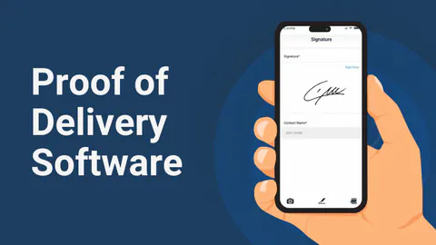 How Proof of Delivery Software Works: A Guide